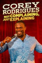 Nonton Film Corey Rodrigues: Not Complaining, Just Explaining (2024) Subtitle Indonesia Streaming Movie Download