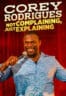 Layarkaca21 LK21 Dunia21 Nonton Film Corey Rodrigues: Not Complaining, Just Explaining (2024) Subtitle Indonesia Streaming Movie Download