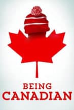 Nonton Film Being Canadian (2015) Subtitle Indonesia Streaming Movie Download