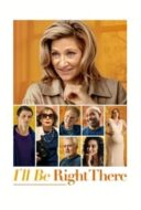 Layarkaca21 LK21 Dunia21 Nonton Film I’ll Be Right There (2024) Subtitle Indonesia Streaming Movie Download