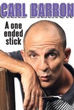 Nonton Film Carl Barron: A One Ended Stick (2013) Subtitle Indonesia Streaming Movie Download