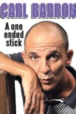 Carl Barron: A One Ended Stick (2013)