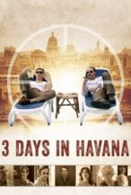 Nonton Film Three Days in Havana (2014) Subtitle Indonesia Streaming Movie Download