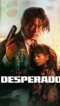 Nonton Film Desperado (2024) Subtitle Indonesia Streaming Movie Download