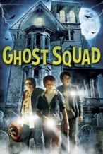 Nonton Film Ghost Squad (2015) Subtitle Indonesia Streaming Movie Download