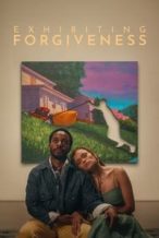 Nonton Film Exhibiting Forgiveness (2024) Subtitle Indonesia Streaming Movie Download