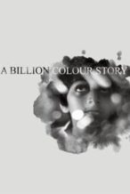 Nonton Film A Billion Colour Story (2017) Subtitle Indonesia Streaming Movie Download