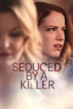 Nonton Film Seduced by a Killer (2019) Subtitle Indonesia Streaming Movie Download