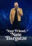 Layarkaca21 LK21 Dunia21 Nonton Film Your Friend, Nate Bargatze (2024) Subtitle Indonesia Streaming Movie Download