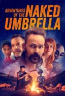 Layarkaca21 LK21 Dunia21 Nonton Film Adventures of the Naked Umbrella (2023) Subtitle Indonesia Streaming Movie Download