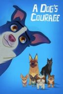 Layarkaca21 LK21 Dunia21 Nonton Film A Dog’s Courage (2019) Subtitle Indonesia Streaming Movie Download