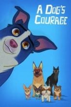 Nonton Film A Dog’s Courage (2019) Subtitle Indonesia Streaming Movie Download