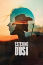 Nonton Film Catching Dust (2024) Subtitle Indonesia Streaming Movie Download