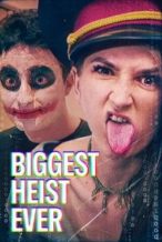 Nonton Film Biggest Heist Ever (2024) Subtitle Indonesia Streaming Movie Download