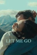 Layarkaca21 LK21 Dunia21 Nonton Film Let Me Go (2023) Subtitle Indonesia Streaming Movie Download