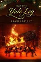 Nonton Film Adult Swim Yule Log 2: Branchin’ Out (2024) Subtitle Indonesia Streaming Movie Download