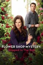 Flower Shop Mystery: Snipped in the Bud (2016)