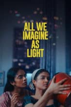 Nonton Film All We Imagine as Light (2024) Subtitle Indonesia Streaming Movie Download