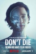 Layarkaca21 LK21 Dunia21 Nonton Film Don’t Die: The Man Who Wants to Live Forever (2025) Subtitle Indonesia Streaming Movie Download