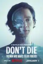 Nonton Film Don’t Die: The Man Who Wants to Live Forever (2025) Subtitle Indonesia Streaming Movie Download