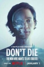 Poster Film Don’t Die: The Man Who Wants to Live Forever (2025)
