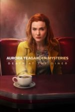 Aurora Teagarden Mysteries: Death at the Diner (2024)