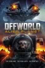 Nonton Film Offworld : Alien Planet (2024) Subtitle Indonesia Streaming Movie Download