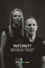 Maternity: Broken Trust (2024)