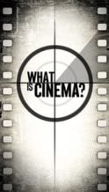 Nonton Film What Is Cinema? (2013) Subtitle Indonesia Streaming Movie Download