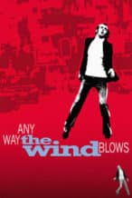 Nonton Film Any Way the Wind Blows (2003) Subtitle Indonesia Streaming Movie Download