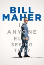 Nonton Film Bill Maher: Is Anyone Else Seeing This? (2025) Subtitle Indonesia Streaming Movie Download