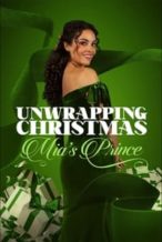 Nonton Film Unwrapping Christmas: Mia’s Prince (2024) Subtitle Indonesia Streaming Movie Download