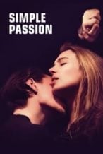 Nonton Film Simple Passion (2021) Subtitle Indonesia Streaming Movie Download