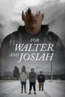 Layarkaca21 LK21 Dunia21 Nonton Film For Walter and Josiah (2020) Subtitle Indonesia Streaming Movie Download