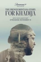 Nonton Film The French Montana Story: For Khadija (2023) Subtitle Indonesia Streaming Movie Download