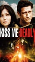 Nonton Film Kiss Me Deadly (2008) Subtitle Indonesia Streaming Movie Download