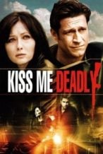 Nonton Film Kiss Me Deadly (2008) Subtitle Indonesia Streaming Movie Download