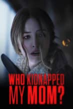 Nonton Film Who Kidnapped My Mom? (2022) Subtitle Indonesia Streaming Movie Download