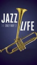 Nonton Film Jazz: The Only Way of Life (2019) Subtitle Indonesia Streaming Movie Download