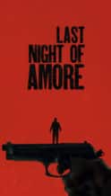 Nonton Film Last Night of Amore (2023) Subtitle Indonesia Streaming Movie Download