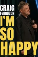 Craig Ferguson: I’m So Happy (2024)