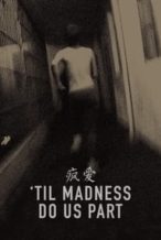 Nonton Film ‘Til Madness Do Us Part (2014) Subtitle Indonesia Streaming Movie Download