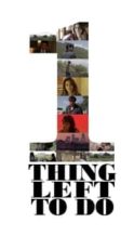 Nonton Film One Thing Left To Do (2017) Subtitle Indonesia Streaming Movie Download