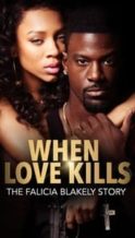 Nonton Film When Love Kills: The Falicia Blakely Story (2017) Subtitle Indonesia Streaming Movie Download