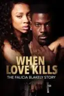 Layarkaca21 LK21 Dunia21 Nonton Film When Love Kills: The Falicia Blakely Story (2017) Subtitle Indonesia Streaming Movie Download