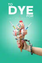 Nonton Film To Dye For: The Documentary (2025) Subtitle Indonesia Streaming Movie Download