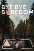 Nonton Film Bye Bye Boredom (2024) Subtitle Indonesia Streaming Movie Download