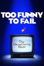 Too Funny to Fail: The Life & Death of The Dana Carvey Show (2017)