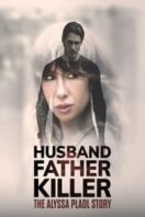 Layarkaca21 LK21 Dunia21 Nonton Film Husband, Father, Killer: The Alyssa Pladl Story (2024) Subtitle Indonesia Streaming Movie Download