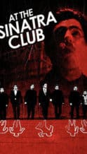 Nonton Film At the Sinatra Club (2010) Subtitle Indonesia Streaming Movie Download